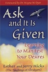 Ask and It Is Given by Esther Hicks Ask and It Is Given by Esther Hicks