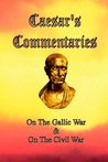 Caesar's Commentaries: On the Gallic War/On the Civil War