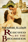Rescued by the Buccaneer by Normandie Alleman Rescued by the Buccaneer by Normandie Alleman