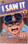 I Saw It: The Atomic Bombing of Hiroshima, a Survivor's True Story 