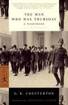 The Man Who Was Thursday by G.K. Chesterton The Man Who Was Thursday by G.K. Chesterton