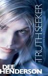The Truth Seeker by Dee Henderson The Truth Seeker by Dee Henderson