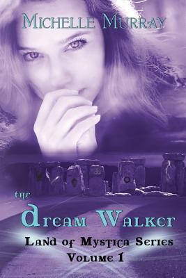 The Dream Walker (Land of Mystica Series #1)