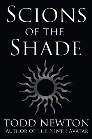 Scions of the Shade by Todd Newton