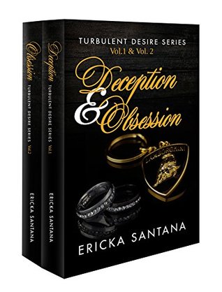 Deception & Obsession Turbulent Desire Series Special Edition OF Boxed Set (Vol.1 & Vol.2 A Possessive Alpha Male Billionaire Novel) by Ericka Santana