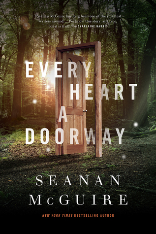 Every Heart a Doorway (Wayward Children #1)