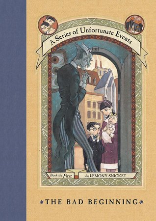 The Bad Beginning (A Series of Unfortunate Events, #1)