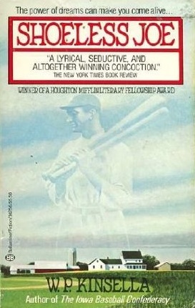 Shoeless Joe by W. P. Kinsella (image courtesy Goodreads)