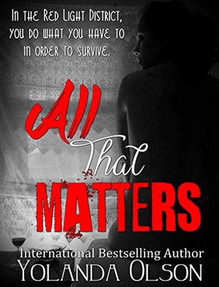 All That Matters (Red Light Ladies, #1)