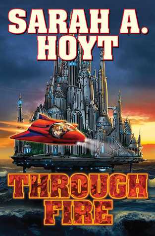 Through Fire (Darkship #4) - Sarah A. Hoyt