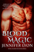 Blood Magic (Wing Slayer Hunters, #1) by Jennifer Lyon