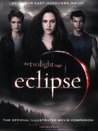 Eclipse: The Complete Illustrated Movie Companion (The Twilight Saga: The Official Illustrated Movie Companion, #3) Eclipse: The Complete Illustrated Movie Companion (The Twilight Saga: The Official Illustrated Movie Companion, #3)