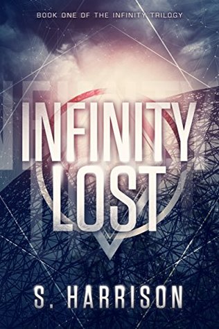 Infinity Lost (The Infinity Trilogy #1) - S. Harrison