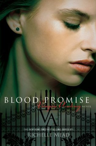 Blood Promise (Vampire Academy, #4)