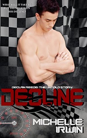 Decline (Declan Reede The Untold Story, #1) by Michelle Irwin