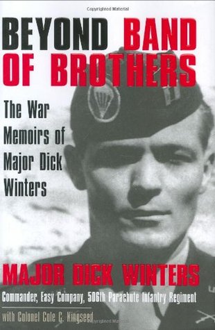 Beyond Band of Brothers The War Memoirs of Major Dick Winters