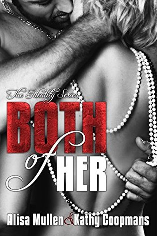 Both of Her (The Identity Series Book 1) by Alisa Mullen