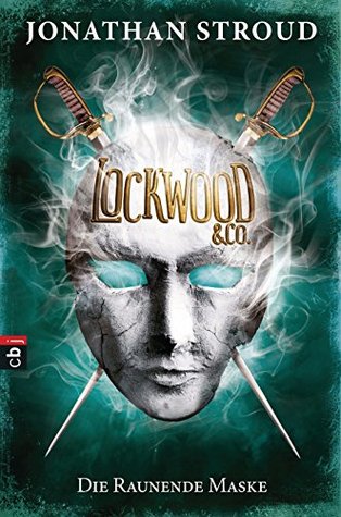 Die Raunende Maske (Lockwood & Co. #3)