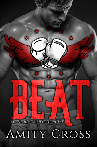 Beat (The Beat and the Pulse, #1) by Amity Cross