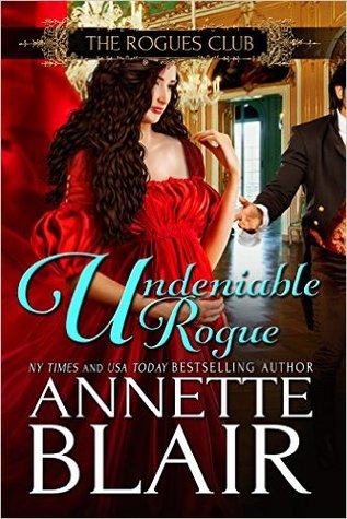 Undeniable Rogue (The Rogues Club #1) by Annette Blair