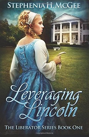 Leveraging Lincoln: A Civil War Novel