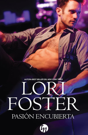 Pasión encubierta (Love Undercover #1) by Lori Foster Pasión encubierta (Love Undercover #1) by Lori Foster