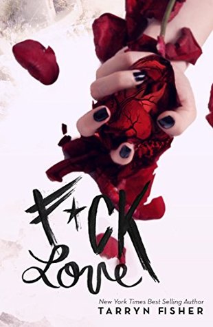 F*ck Love by Tarryn Fisher