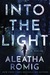 Into the Light (The Light, #1) by Aleatha Romig