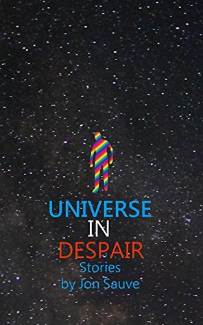 Universe in Despair: Stories