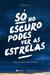 Só no Escuro Podes Ver as Estrelas by Cristina Boavida