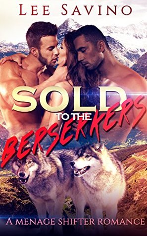 Sold to the Berserkers by Lee Savino