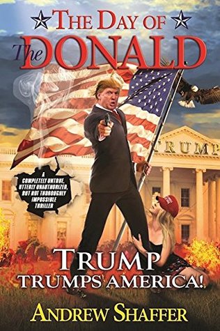 The Day of the Donald by Andrew Shaffer