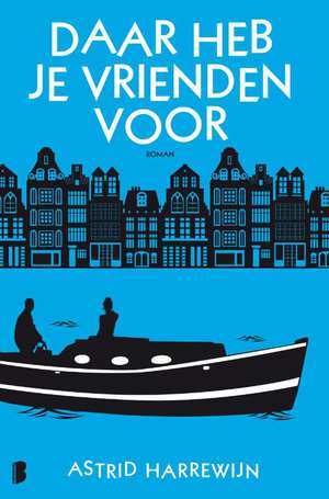 Daar heb je vrienden voor Daar heb je vrienden voor