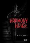 Harmony House by Nic Sheff