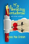 My Vibrating Vertebrae: and other poems