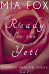 Ready for the Yeti (Surprise Passion #1)