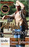 Hell Yeah!: Her Hell Yeah Cowboy (Kindle Worlds Novella) (Harland County Series Book 8)