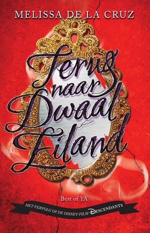 Terug naar Dwaaleiland (Descendants #2) – Melissa de la Cruz Terug naar Dwaaleiland (Descendants #2) – Melissa de la Cruz