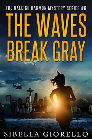 The Waves Break Gray (Raleigh Harmon Mystery #6)