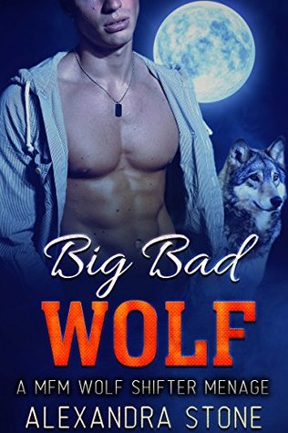 WEREWOLF ROMANCE Big Bad Wolves (Paranormal British MFM Threesome Werewolf Shifter Romance) (Wolf Shifter Menage England London Short Stories) by Alexandra Stone