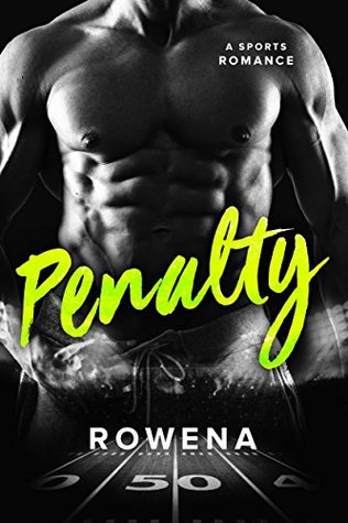 Penalty A Bad Boy Sports Romance (Alpha Second Chances Book 3) by Rowena