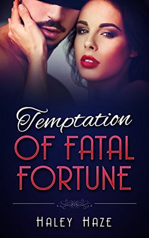 Temptation of Fatal Fortune by Haley Haze