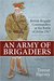 An Army of Brigadiers British Brigade Commanders at the Battle of Arras 1917 by Trevor Harvey