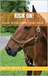 Kick On! (Shade Break Farm Series Book 2)